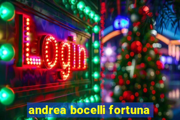 andrea bocelli fortuna